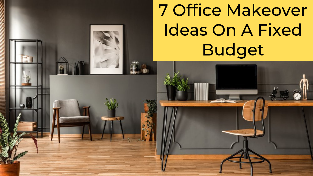 7 Office Makeover Ideas On A Fixed Budget ArticleCube